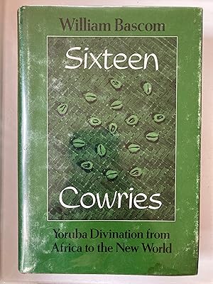 Seller image for Sixteen Cowries: Yoruba Divination from Africa to the New World for sale by Joseph Burridge Books