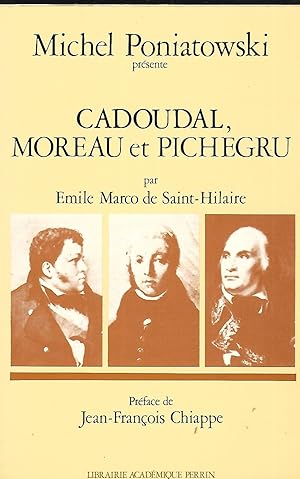 Seller image for Cadoudal, Moreau et Pichegru prface de Jean-Franois Chiappe for sale by LES TEMPS MODERNES