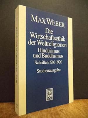 Immagine del venditore per Studienausgabe der Max-Weber-Gesamtausgabe, Abt. 1: Schriften und Reden, Band 20: Die Wirtschaftsethik der Weltreligionen Hindiusmus und Buddhismus - Schriften 1916-1920, hrsg. von Helwig Schmidt-Glintzer in Zusammenarbeit mit Karl-Heinz Golzio, venduto da Antiquariat Orban & Streu GbR