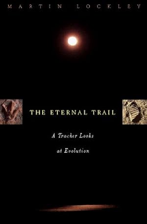 Immagine del venditore per The Eternal Trail: A Tracker Looks at Evolution venduto da WeBuyBooks