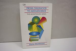 Seller image for From Childhood to Adolescence - Montessori Series Volume 12 Including "Erdkinder" and The Functions of the University for sale by Antiquariat Wilder - Preise inkl. MwSt.