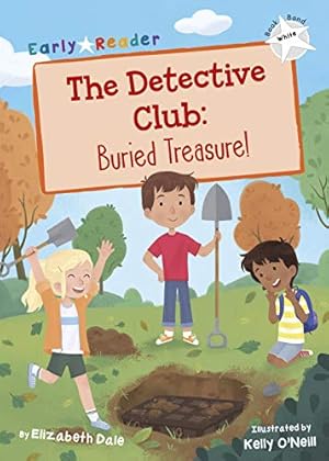 Bild des Verkufers fr The Detective Club: Buried Treasure: (White Early Reader) (Gold Early Readers) zum Verkauf von WeBuyBooks