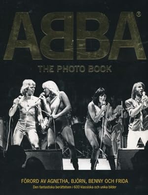 Seller image for Abba. The Photo Book. Frord av Agnetha, Bjrn, Benny och Frida. (Den fantastiska berttelsen i 600 klassiska och unika bilder). for sale by ANTIQUARIAT ERDLEN