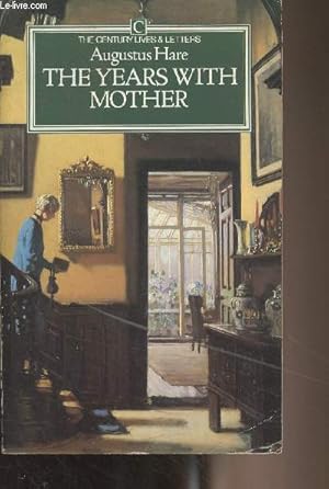 Seller image for The Years with Mother (Being an abridgement of the first three volumes of the story of my life) for sale by Le-Livre