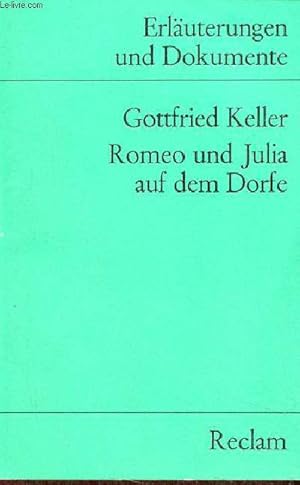 Immagine del venditore per Erluterungen und Dokumente - Gottfried Keller Romeo und Julia auf dem dorfe - Universal-Bibliothek nr.8114. venduto da Le-Livre