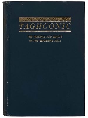 Seller image for Taghconic: The Romance and Beauty of the Berkshire Hills for sale by Yesterday's Muse, ABAA, ILAB, IOBA