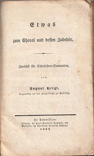 Etwas zum Choral und dessen Zubehör. Zunächst für Schullehrer-Seminarien.