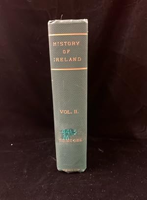 A Popular History of Ireland from the Earliest Period to the Emancipation of the Catholics Revise...