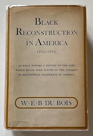 black reconstruction in america 1860 1880 black reconstruction in america 1860 1880