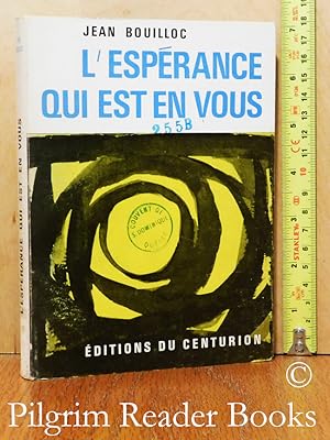 L'ésperance qui est en vous.