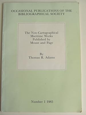 Bild des Verkufers fr The Non-Cartographical Maritime Works published by Mount and Page. a preliminary handlist [Occasional Papers of the Bibliographical Society number 1] zum Verkauf von McLaren Books Ltd., ABA(associate), PBFA