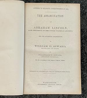 Appendix to Diplomatic Correspondence of 1865. The Assasination of Abraham Lincoln, Late Presiden...