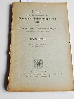 Führer durch die Sammlungen des geologisch-Paläontologischen Instituts der Eberhard-Karls-Univers...