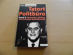 Bild des Verkufers fr Tatort Politbro; Teil: Bd. 2., Honecker, Mittag und Schalck-Golodkowski zum Verkauf von Versandantiquariat Schfer