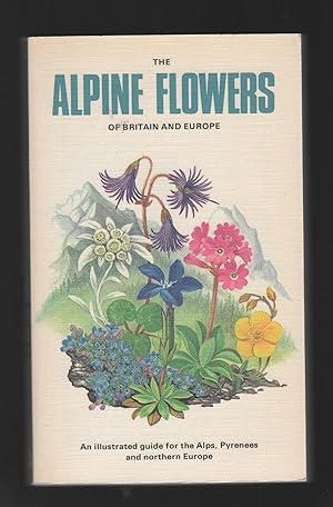 Seller image for The Alpine Flowers of Britain and Europe for sale by Calluna Books