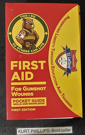 First Aid For Gunshot Wounds Pocket Guide Skills and Knowledge