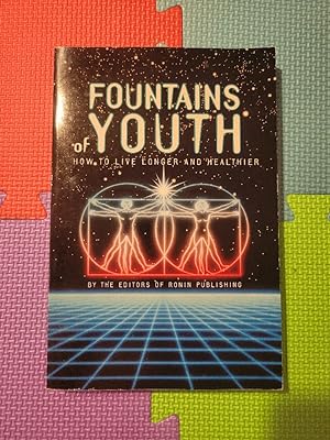 Imagen del vendedor de Fountains of Youth: How to Live Longer and Healthier a la venta por Earthlight Books