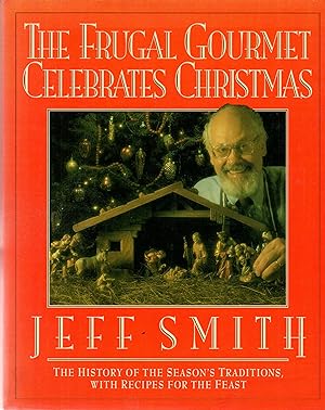 Imagen del vendedor de Frugal Gourmet Celebrates Christmas History of the Season's Traditions with Recipes for the Feast a la venta por Book Booth