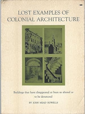 Seller image for LOST EXAMPLES OF COLONIAL ARCHITECTURE for sale by Columbia Books, ABAA/ILAB, MWABA