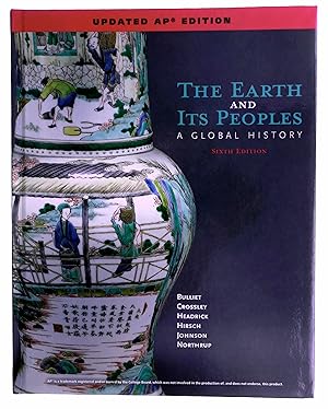 Imagen del vendedor de The Earth and Its Peoples: A Global History: Sixth Edition: Updated AP Edition a la venta por Black Falcon Books