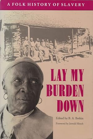 Imagen del vendedor de Lay My Burden Down: A Folk History of Slavery a la venta por The Haunted Bookshop, LLC