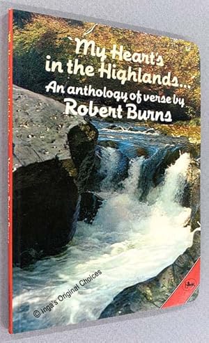 Bild des Verkufers fr My Heart's in the Highlands: An Anthology of Verse By Robert Burns zum Verkauf von Inga's Original Choices