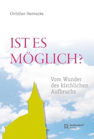 Image du vendeur pour Ist es mglich?: Vom Wunder des kirchlichen Aufbruchs mis en vente par Buchhandlung Loken-Books