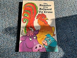 Seller image for THE ROOSTER WHO REFUSED TO CROW for sale by Betty Mittendorf /Tiffany Power BKSLINEN