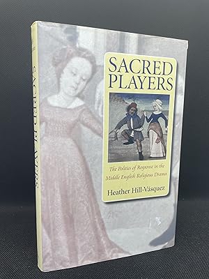 Seller image for Sacred Players: The Politics of Response in the Middle English Religious Drama (First Edition) for sale by Dan Pope Books