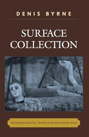 Seller image for Surface Collection : Archaeological Travels in Southeast Asia for sale by GreatBookPrices