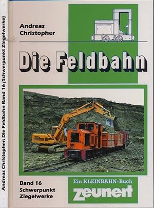 Bild des Verkufers fr Die Feldbahn Band 16: Schwerpunkt Ziegelwerke. zum Verkauf von Versandantiquariat  Rainer Wlfel