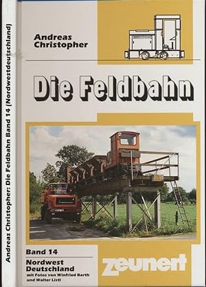 Bild des Verkufers fr Die Feldbahn Band 14: Nordwestdeutschland. zum Verkauf von Versandantiquariat  Rainer Wlfel