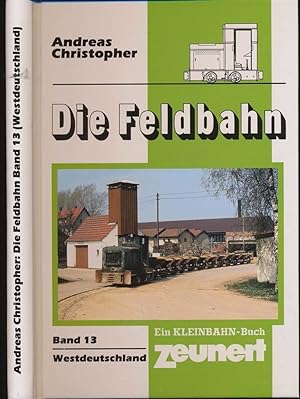 Bild des Verkufers fr Die Feldbahn Band 13: Westdeutschland. zum Verkauf von Versandantiquariat  Rainer Wlfel