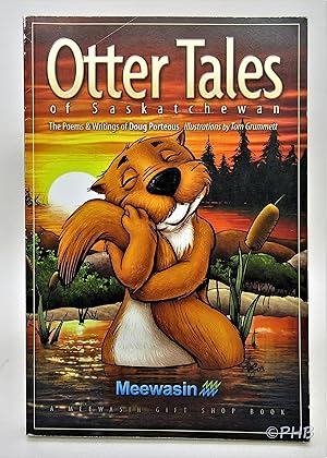 Otter Tales of Saskatchewan: The Poems and Writings of Doug Porteous