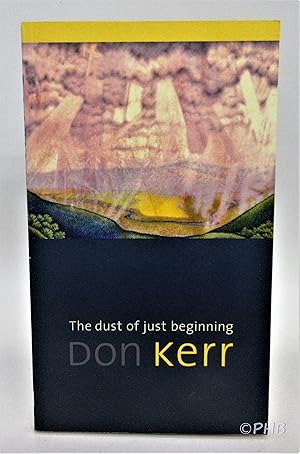 Seller image for The Dust of Just Beginning for sale by Post Horizon Booksellers