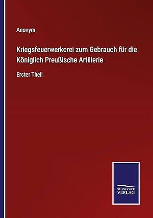 Seller image for Kriegsfeuerwerkerei zum Gebrauch fur die Koniglich Preussische Artillerie for sale by moluna