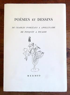 Poésies et dessins. De Charles d'Orléans à Apollinaire - De Fouquet à Picasso.