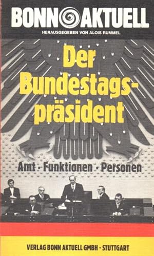 Der Bundestagsprasident: Amt, Funktionen, Personen