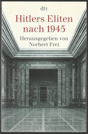 Bild des Verkufers fr Hitlers Eliten nach 1945. Herausgegeben in Zusammenarbeit mit Tobias Freimller, Marc von Miquel (u.a.). zum Verkauf von Antiquariat Dennis R. Plummer