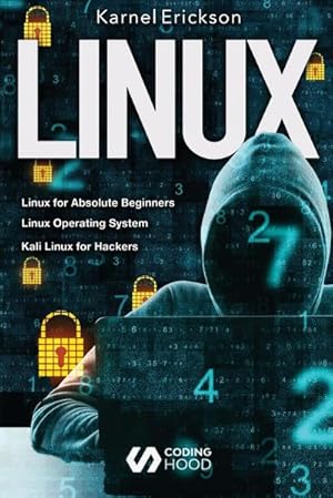 Imagen del vendedor de Linux : introduce to beginners guide + UNIX operating system + Linux shell scripting and command line + Linux System & Network administration + . Beginners, Linux Operating System, Kali Linux a la venta por AHA-BUCH GmbH