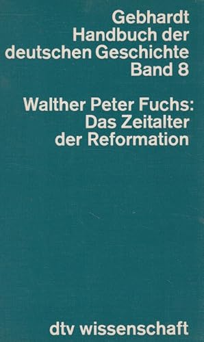 Bild des Verkufers fr Das Zeitalter der Reformation - Handbuch der deutschen Geschichte, Bd. 8 zum Verkauf von Versandantiquariat Nussbaum