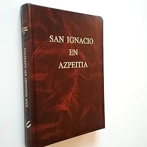 Image du vendeur pour San Ignacio en Azpeitia. Monografa histrica mis en vente par MAUTALOS LIBRERA