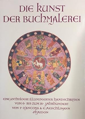 Imagen del vendedor de Die Kunst der Buchmalerei. Eine Anthologie illuminierter Handschriften vom 6. bis zum 16. Jahrhundert. Aus dem Englischen von Karl Berisch. a la venta por Antiquariat J. Hnteler