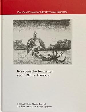 Bild des Verkufers fr Knstlerische Tendenzen nach 1945 in Hamburg. Der Katalog erschien anlsslich der gleichnamigen Ausstellung der Hamburger Sparkasse Haspa-Galerie, Groer Burstah 26. September - 23. November 2007. zum Verkauf von Antiquariat J. Hnteler