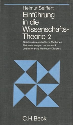 Seller image for Einfhrung in die Wissenschaftstheorie 2: Geisteswissenschaftliche Methoden : Phnomenologie, Hermeneutik und historische Methode, Dialektik. Beck'sche schwarze Reihe ; Bd. 61 for sale by Versandantiquariat Nussbaum