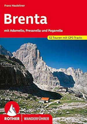 Brentagruppe: mit Adamello, Presanella und Paganella - Ausgabe 2007 Rother-Wanderführer - 52 ausg...
