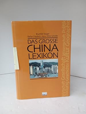 Das grosse China-Lexikon Geschichte, Geographie, Gesellschaft, Politik, Wirtschaft, Bildung, Wiss...