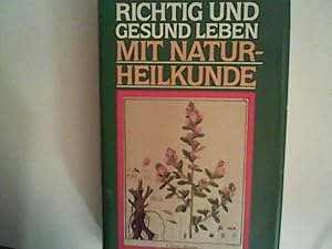 Bild des Verkufers fr Richtig und gesund leben mit Naturheilkunde zum Verkauf von ANTIQUARIAT FRDEBUCH Inh.Michael Simon