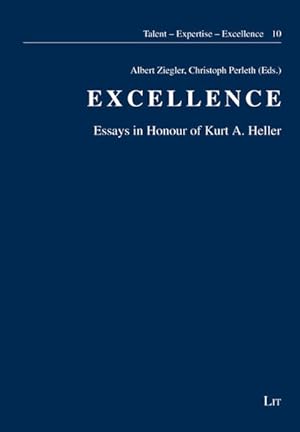 Bild des Verkufers fr Excellence: Essays in Honour of Kurt A. Heller (Talentfrderung - Expertiseentwicklung - Leistungsexzellenz, Band 10) zum Verkauf von Armoni Mediathek