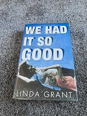 Image du vendeur pour WE HAD IT SO GOOD: SIGNED DATED LOCATED UK FIRST EDITION HARDCOVER mis en vente par Books for Collectors